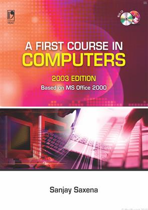 A First Course In Computers 2003 Edition (With Cd), 3/E, Technology ...
