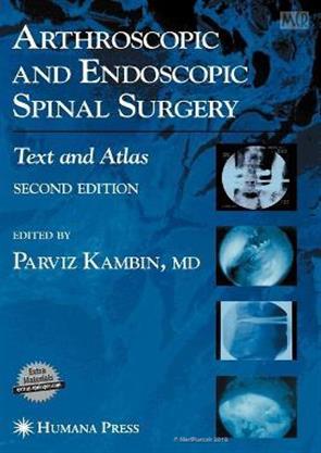 Arthroscopic And Endoscopic Spinal Surgery Text And Atlas 2nd Edition