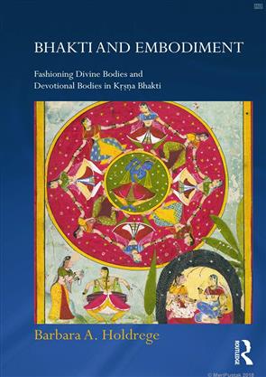 Bhakti and Embodiment Fashioning Divine Bodies and Devotional Bodies in ...