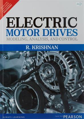 Electric Motor Drives: Modeling, Analysis, And Control, 1st Edition