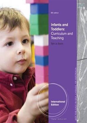 Infants And Toddlers Curriculum And Teaching 8Th International Edition ...