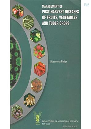 Management Of Post Harvest Diseases Of Fruits Vegetables And Tuber ...