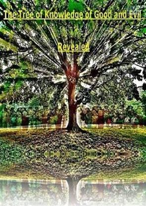 The Tree of Knowledge of Good and Evil Revealed, Bible Stories, Lulu.com