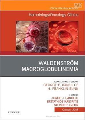 Waldenström Macroglobulinemia An Issue of Hematology Oncology Clinics ...