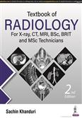 Textbook of Radiology For X-ray, CT, MRI, BSc, BRIT and MSc Technicians 2nd Edition 2022